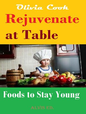 cover image of Rejuvenate at Table--Foods to Stay Young